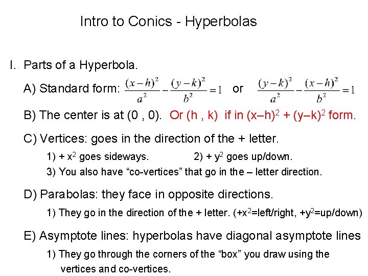 Intro to Conics - Hyperbolas I. . Parts of a Hyperbola. A) Standard form: