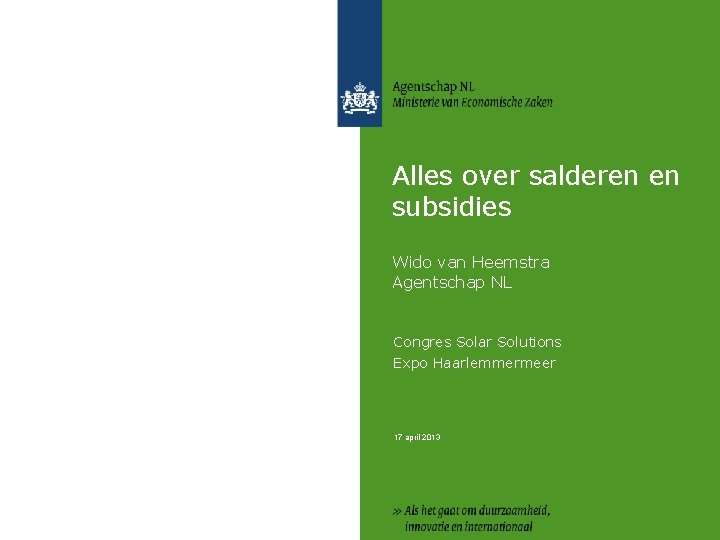 Alles over salderen en subsidies Wido van Heemstra Agentschap NL Congres Solar Solutions Expo