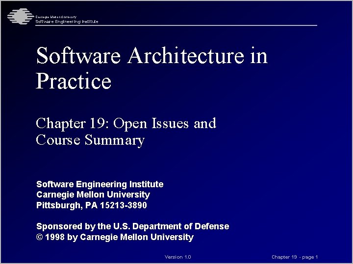 Carnegie Mellon University Software Engineering Institute Software Architecture in Practice Chapter 19: Open Issues