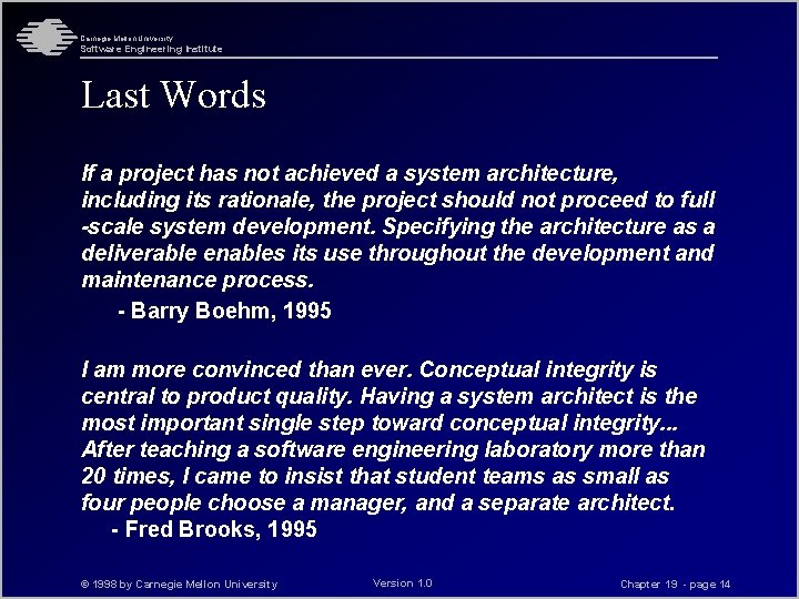 Carnegie Mellon University Software Engineering Institute Last Words If a project has not achieved