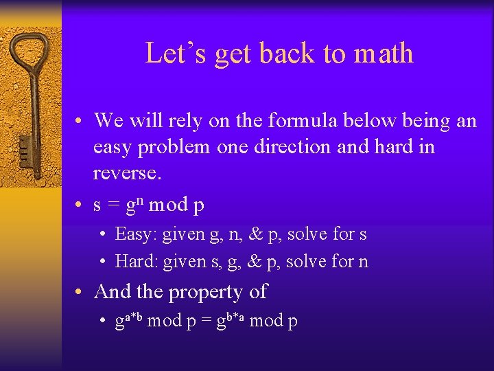 Let’s get back to math • We will rely on the formula below being