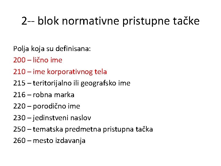 2 -- blok normativne pristupne tačke Polja koja su definisana: 200 – lično ime