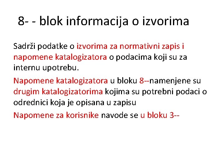 8 - - blok informacija o izvorima Sadrži podatke o izvorima za normativni zapis