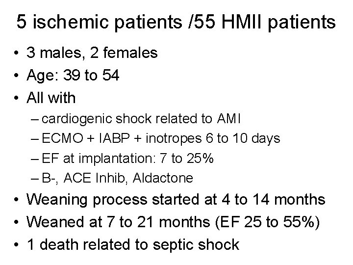 5 ischemic patients /55 HMII patients • 3 males, 2 females • Age: 39
