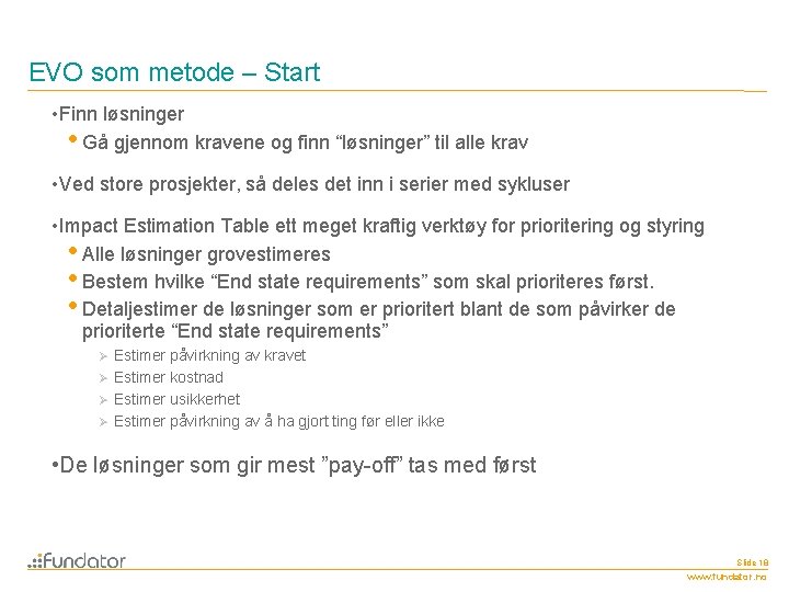 EVO som metode – Start • Finn løsninger • Gå gjennom kravene og finn