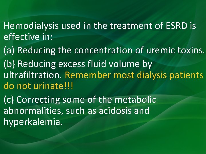 Hemodialysis used in the treatment of ESRD is effective in: (a) Reducing the concentration Hemodialysis used in the treatment of ESRD is effective in: (a) Reducing the concentration