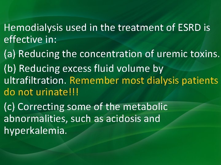 Hemodialysis used in the treatment of ESRD is effective in: (a) Reducing the concentration