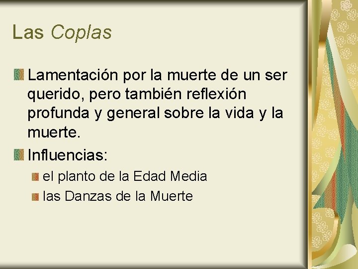 Las Coplas Lamentación por la muerte de un ser querido, pero también reflexión profunda Las Coplas Lamentación por la muerte de un ser querido, pero también reflexión profunda
