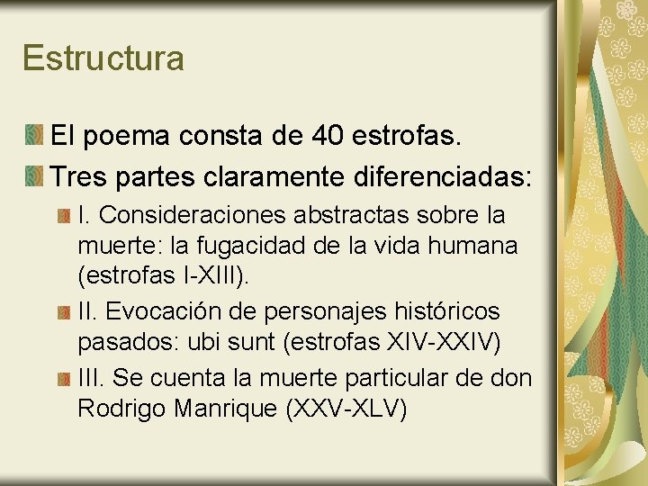 Estructura El poema consta de 40 estrofas. Tres partes claramente diferenciadas: I. Consideraciones abstractas Estructura El poema consta de 40 estrofas. Tres partes claramente diferenciadas: I. Consideraciones abstractas