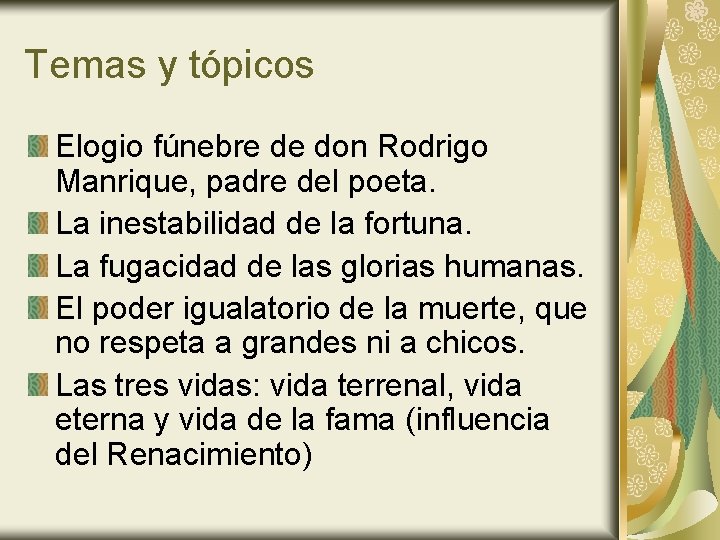Temas y tópicos Elogio fúnebre de don Rodrigo Manrique, padre del poeta. La inestabilidad Temas y tópicos Elogio fúnebre de don Rodrigo Manrique, padre del poeta. La inestabilidad