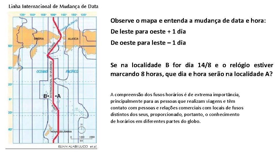 Observe o mapa e entenda a mudança de data e hora: De leste para