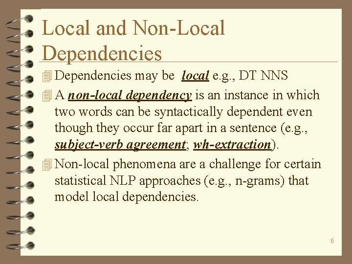 Local and Non-Local Dependencies 4 Dependencies may be local e. g. , DT NNS