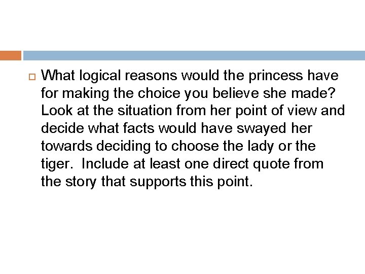  What logical reasons would the princess have for making the choice you believe