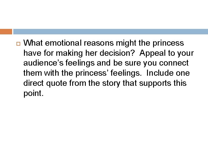  What emotional reasons might the princess have for making her decision? Appeal to