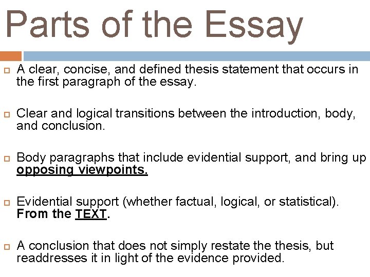 Parts of the Essay A clear, concise, and defined thesis statement that occurs in