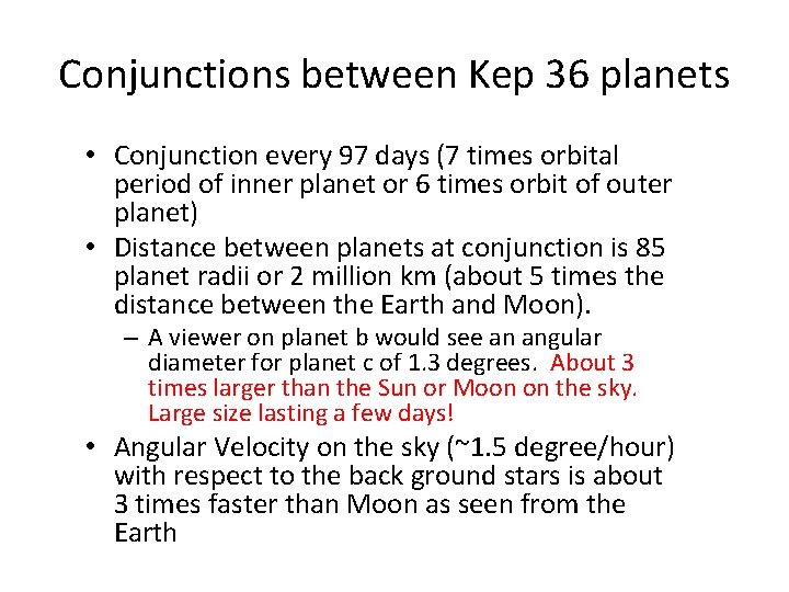 Conjunctions between Kep 36 planets • Conjunction every 97 days (7 times orbital period Conjunctions between Kep 36 planets • Conjunction every 97 days (7 times orbital period
