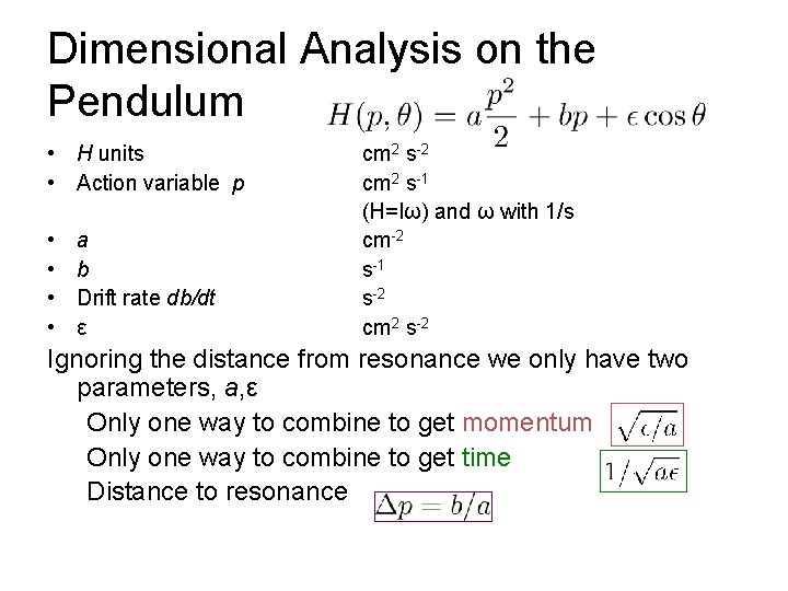 Dimensional Analysis on the Pendulum • H units • Action variable p • • Dimensional Analysis on the Pendulum • H units • Action variable p • •