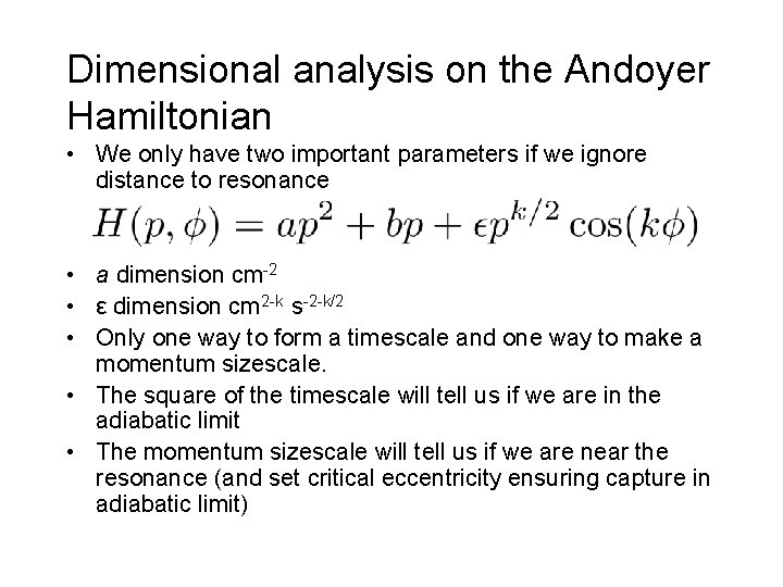 Dimensional analysis on the Andoyer Hamiltonian • We only have two important parameters if Dimensional analysis on the Andoyer Hamiltonian • We only have two important parameters if
