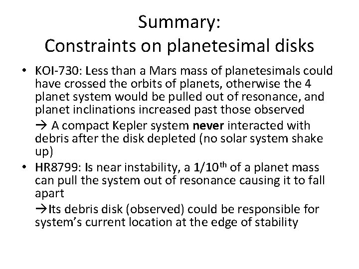 Summary: Constraints on planetesimal disks • KOI-730: Less than a Mars mass of planetesimals Summary: Constraints on planetesimal disks • KOI-730: Less than a Mars mass of planetesimals