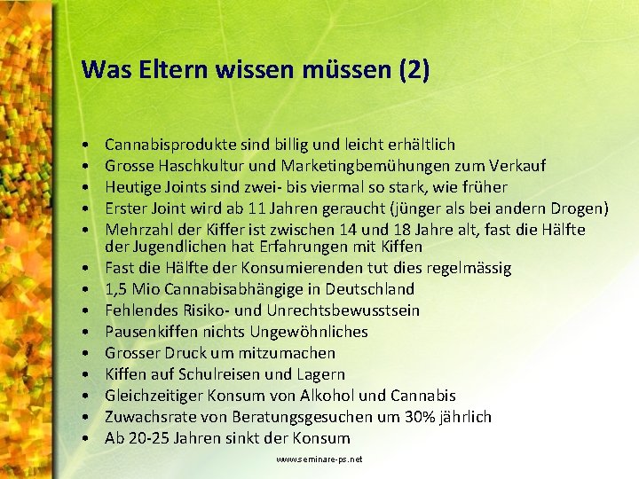 Was Eltern wissen müssen (2) • • • • Cannabisprodukte sind billig und leicht