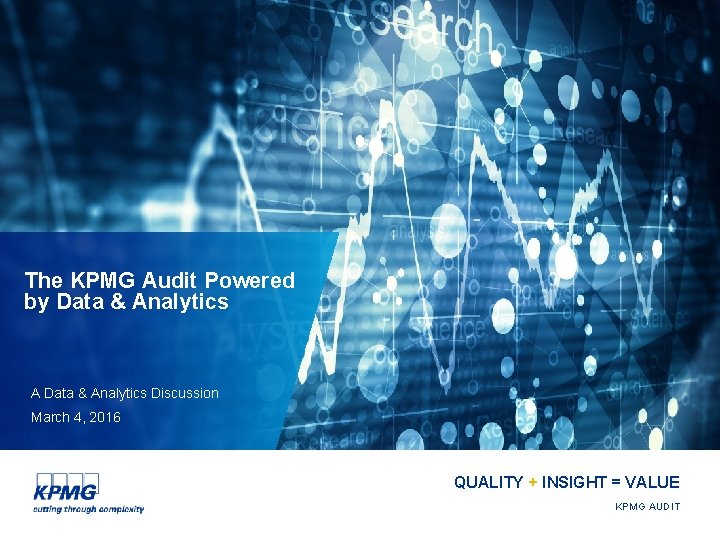 The KPMG Audit Powered by Data & Analytics A Data & Analytics Discussion March