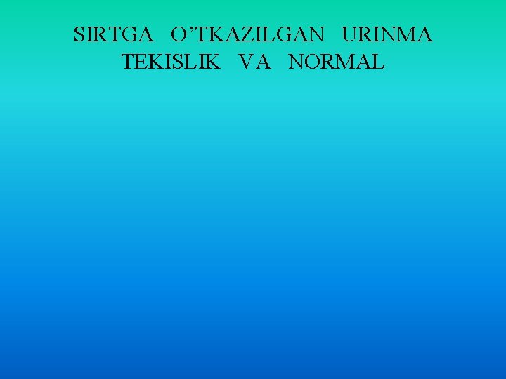 SIRTGA O’TKAZILGAN URINMA TEKISLIK VA NORMAL 