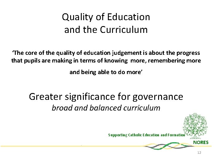 Quality of Education and the Curriculum ‘The core of the quality of education judgement