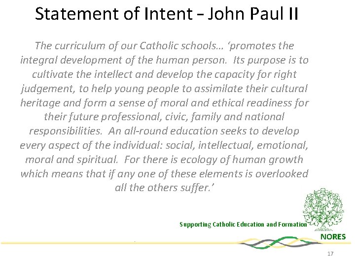 Statement of Intent – John Paul II The curriculum of our Catholic schools… ‘promotes