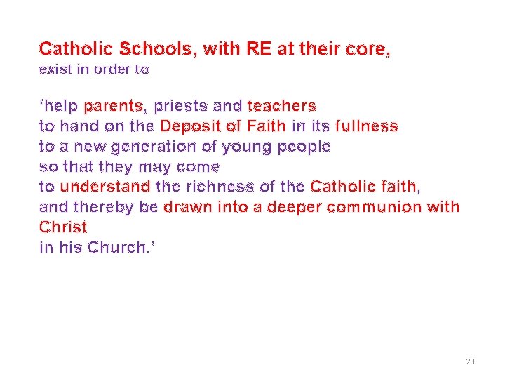 Catholic Schools, with RE at their core, exist in order to ‘help parents, priests