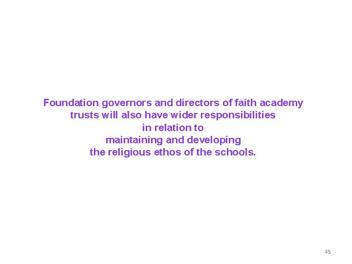 Foundation governors and directors of faith academy trusts will also have wider responsibilities in