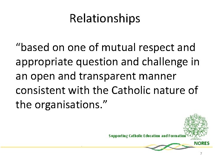 Relationships “based on one of mutual respect and appropriate question and challenge in an