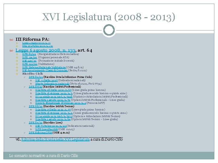 XVI Legislatura (2008 - 2013) III Riforma PA: Legge 4 marzo 2009, n. 15