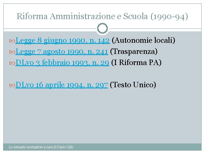 Riforma Amministrazione e Scuola (1990 -94) Legge 8 giugno 1990, n. 142 (Autonomie locali)