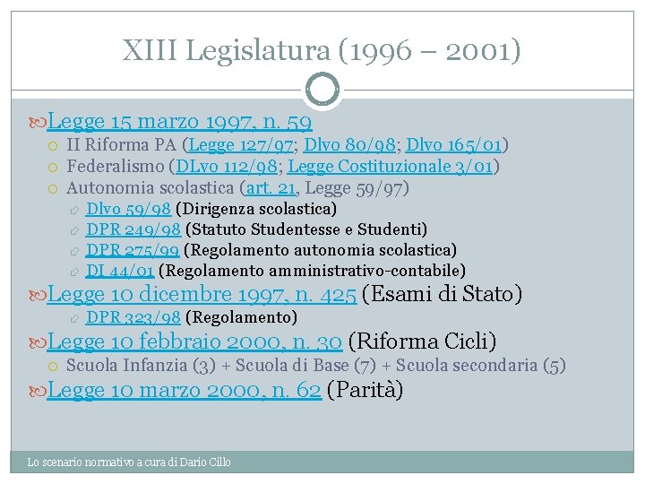 XIII Legislatura (1996 – 2001) Legge 15 marzo 1997, n. 59 II Riforma PA