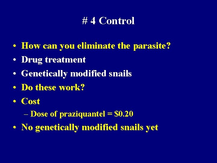 # 4 Control • • • How can you eliminate the parasite? Drug treatment