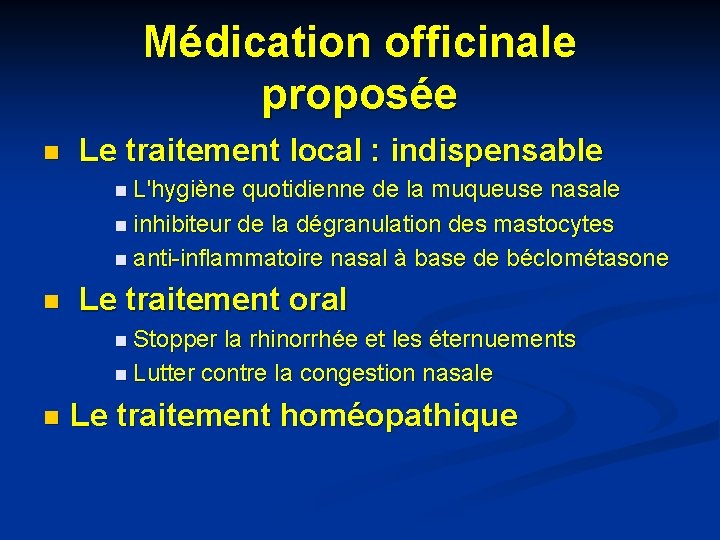 Médication officinale proposée n Le traitement local : indispensable n L'hygiène quotidienne de la Médication officinale proposée n Le traitement local : indispensable n L'hygiène quotidienne de la
