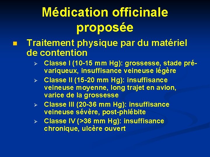 Médication officinale proposée n Traitement physique par du matériel de contention Ø Ø Classe Médication officinale proposée n Traitement physique par du matériel de contention Ø Ø Classe
