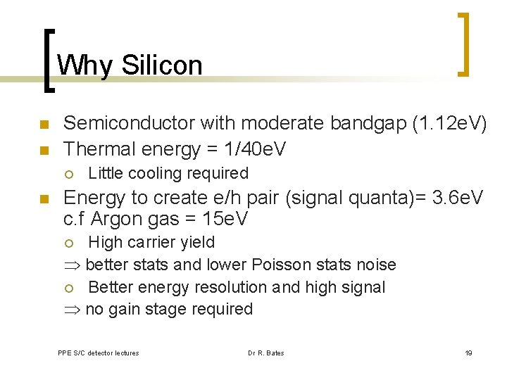 Why Silicon n n Semiconductor with moderate bandgap (1. 12 e. V) Thermal energy