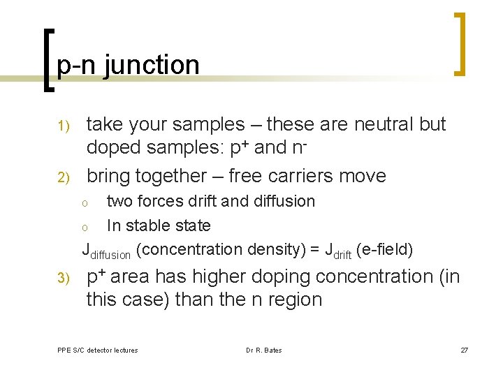 p-n junction 1) 2) take your samples – these are neutral but doped samples: