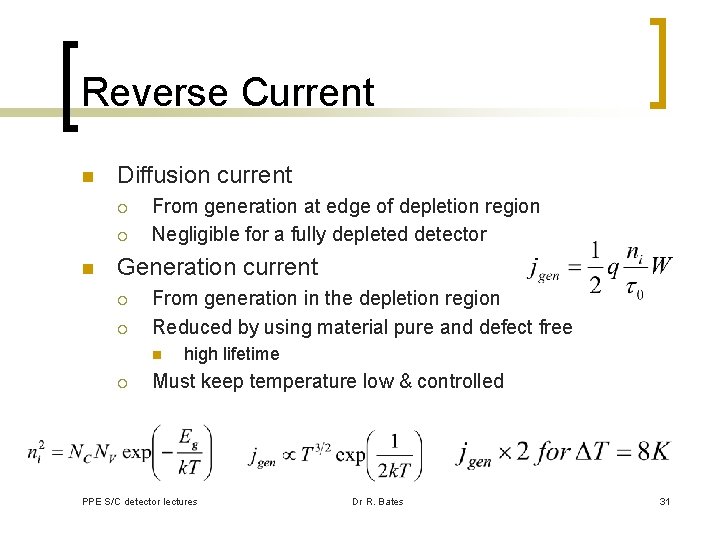 Reverse Current n Diffusion current ¡ ¡ n From generation at edge of depletion