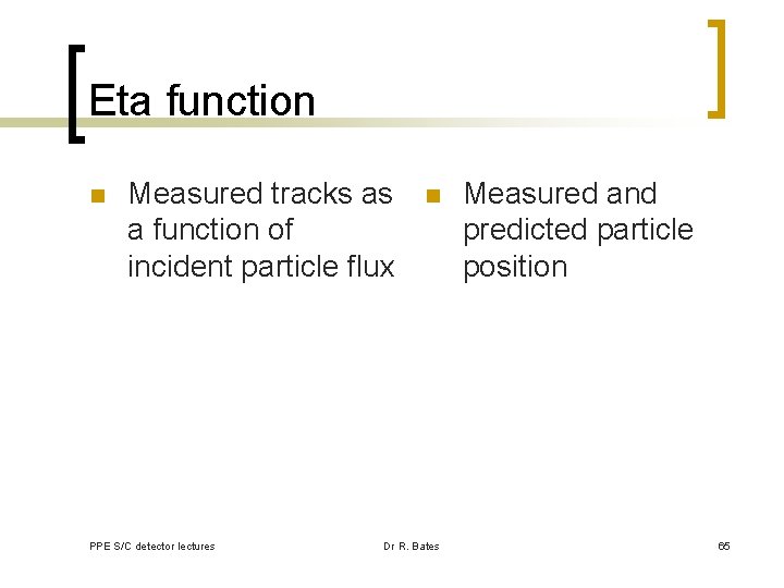 Eta function n Measured tracks as a function of incident particle flux PPE S/C