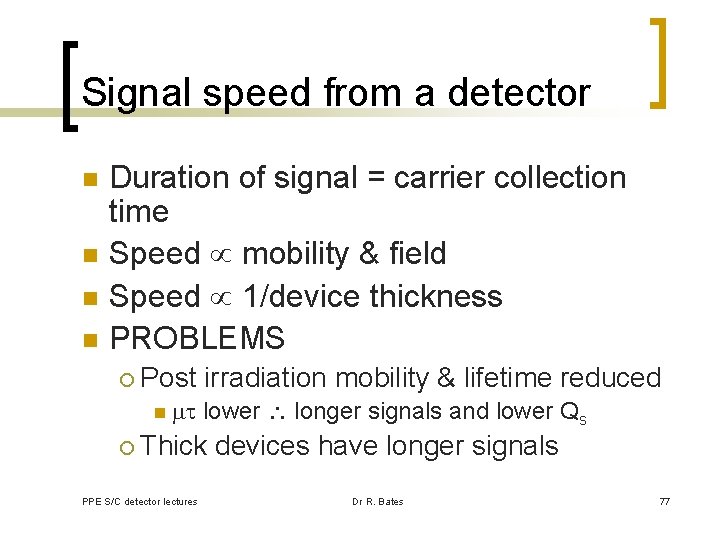 Signal speed from a detector n n Duration of signal = carrier collection time
