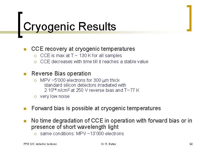 Cryogenic Results n CCE recovery at cryogenic temperatures ¡ ¡ n CCE is max