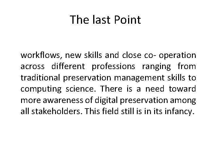 The last Point workflows, new skills and close co- operation across different professions ranging