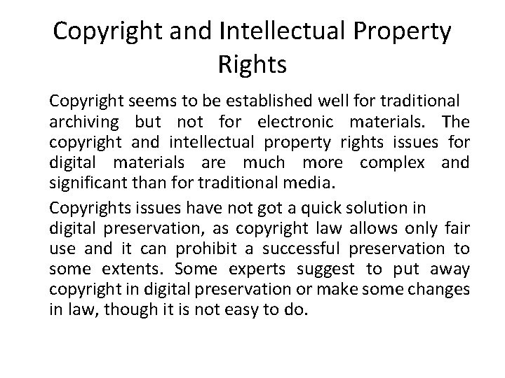 Copyright and Intellectual Property Rights Copyright seems to be established well for traditional archiving