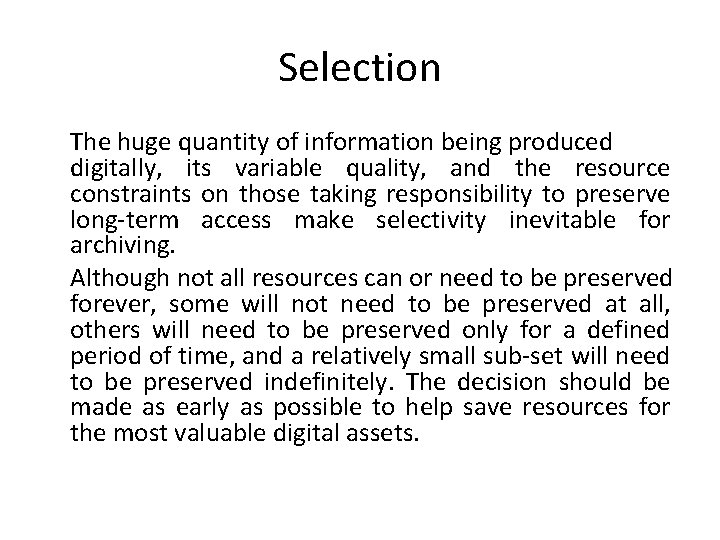 Selection The huge quantity of information being produced digitally, its variable quality, and the