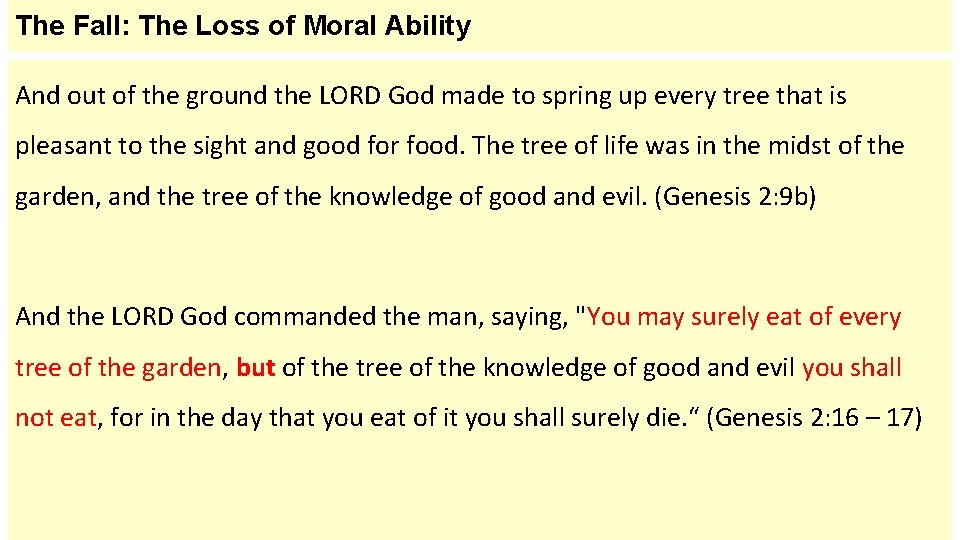 The Fall: The Loss of Moral Ability And out of the ground the LORD