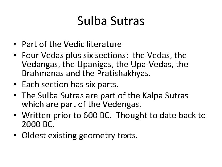 Sulba Sutras • Part of the Vedic literature • Four Vedas plus six sections: