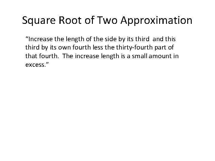 Square Root of Two Approximation “Increase the length of the side by its third