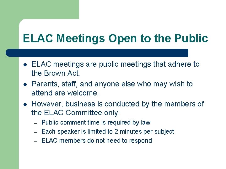 ELAC Meetings Open to the Public l l l ELAC meetings are public meetings